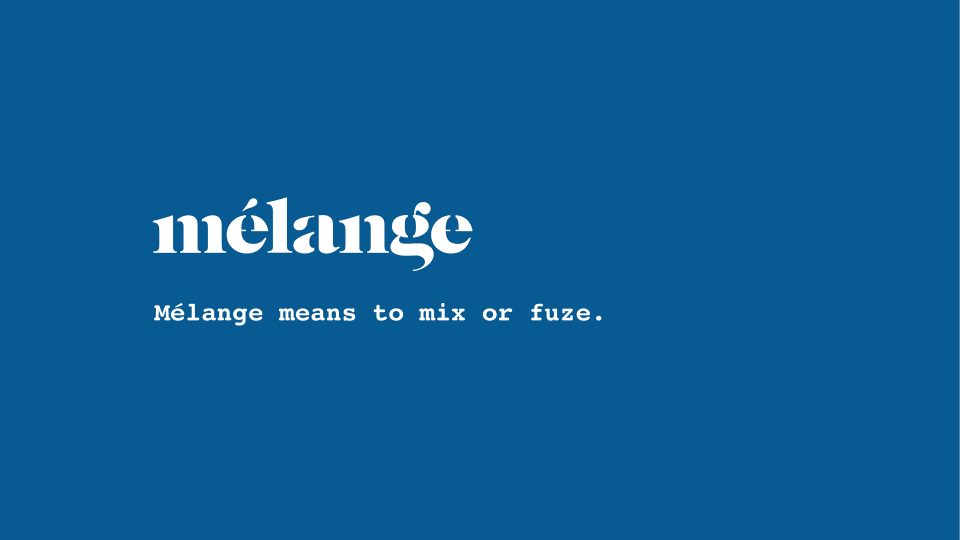 Brand etymology · Mélange means to mix or fuze