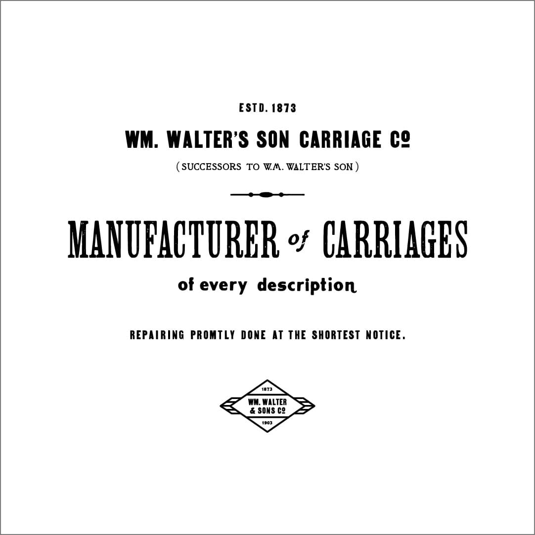 Workhorse-designed Wm. Walter’s Son Carriage Co. type specimen, set in 1870s carriage-trade typography researched at the Library of Congress.