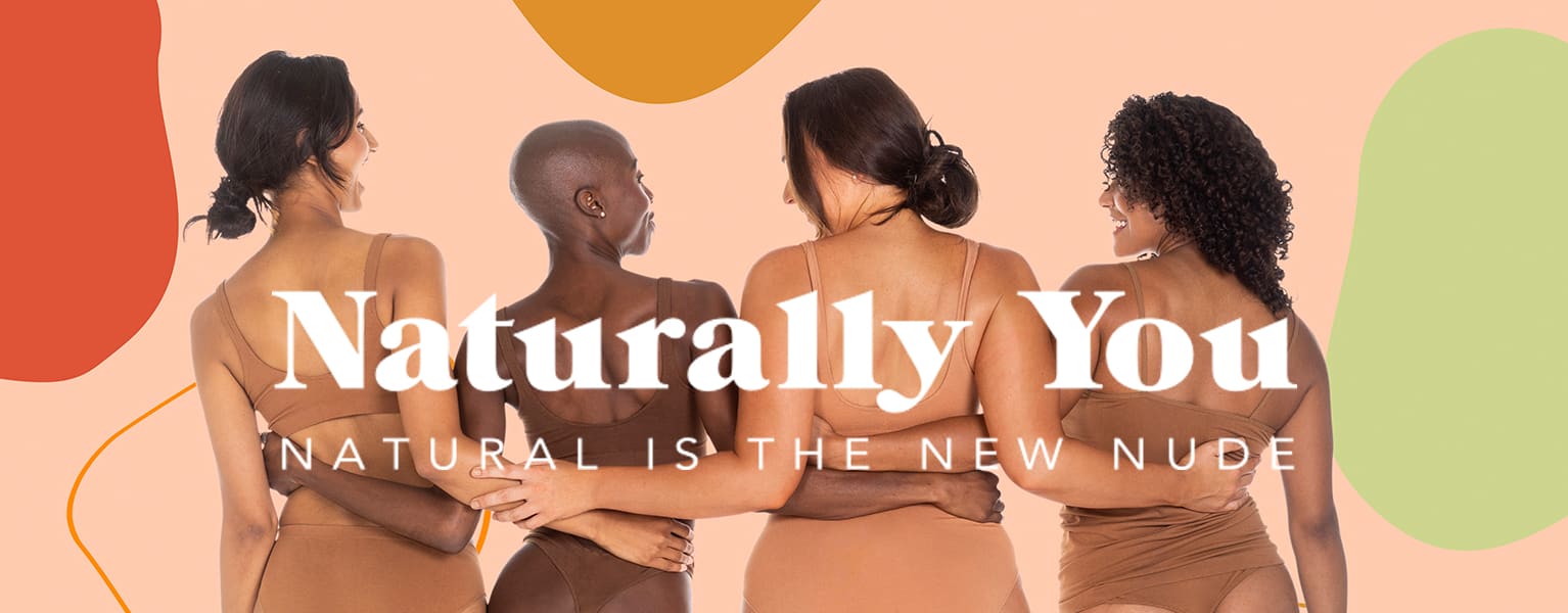The Naturally You campaign banner: the cast under the wordmark and the line Natural is the new nude