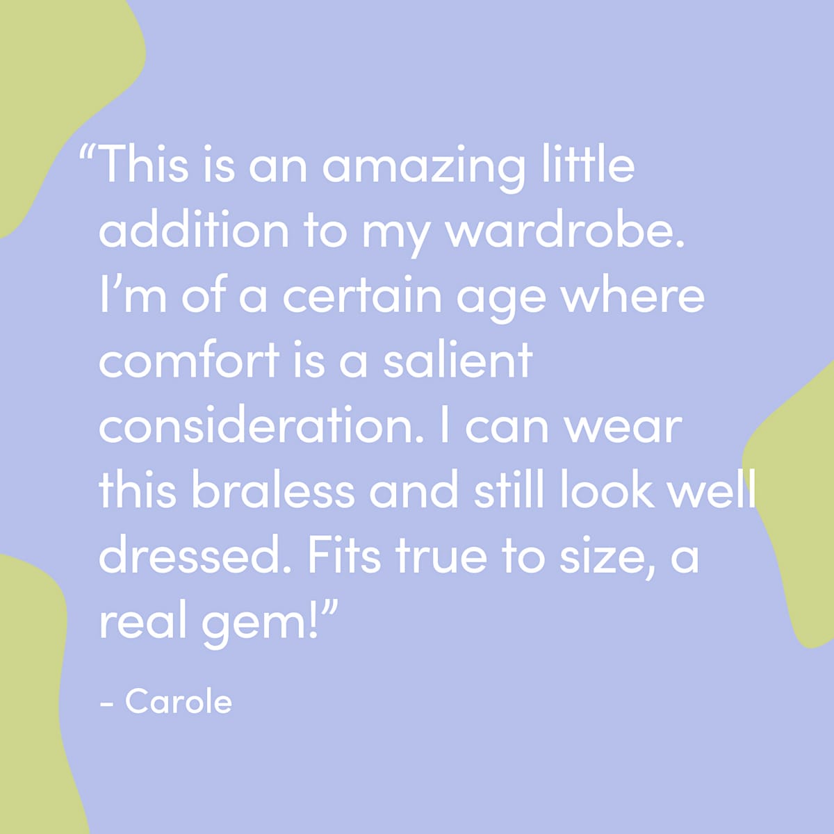 Review card on lilac: a customer on wearing the bralette under work clothes, Carole