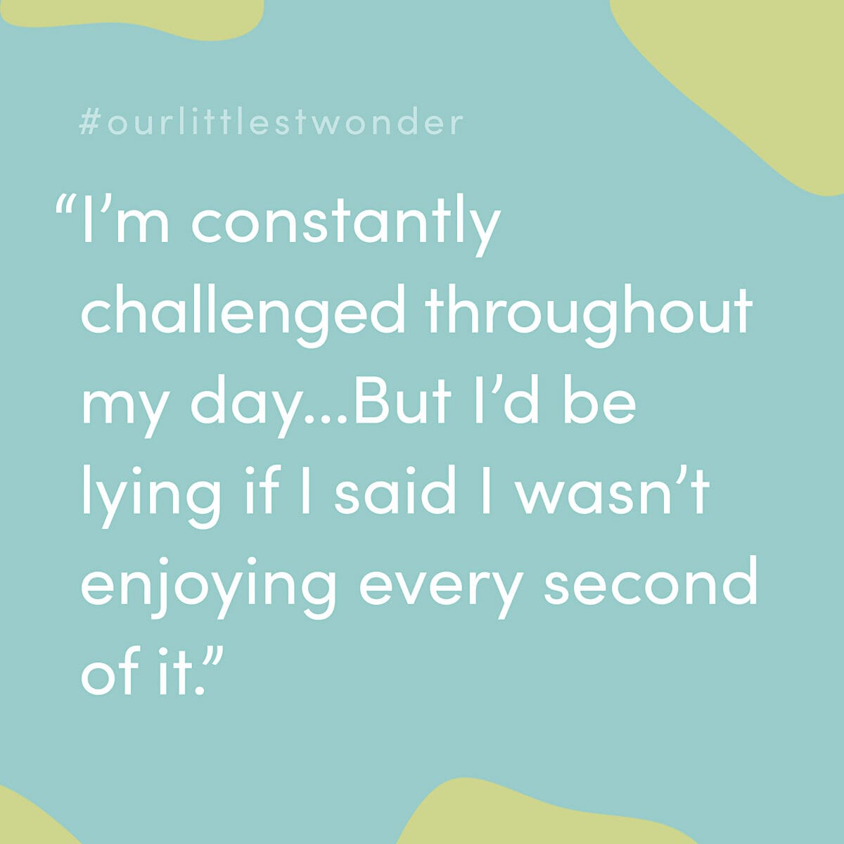 #ourlittlestwonder card on teal: a mother on being challenged all day and enjoying every second