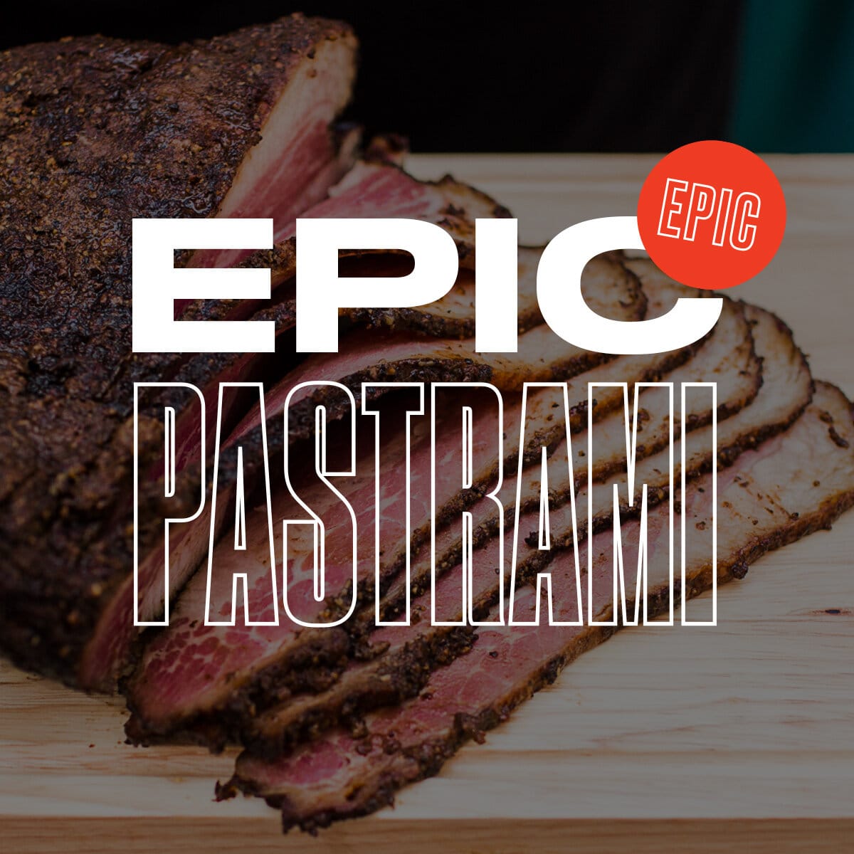 Epic Pastrami name set over sliced pastrami