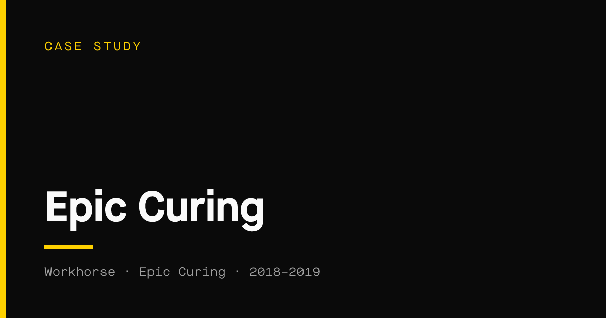 Epic Curing. Case study by Workhorse